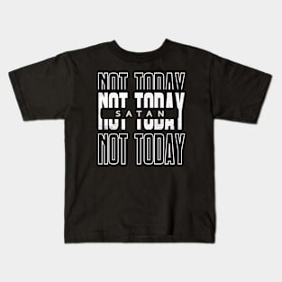 Not today satan Kids T-Shirt